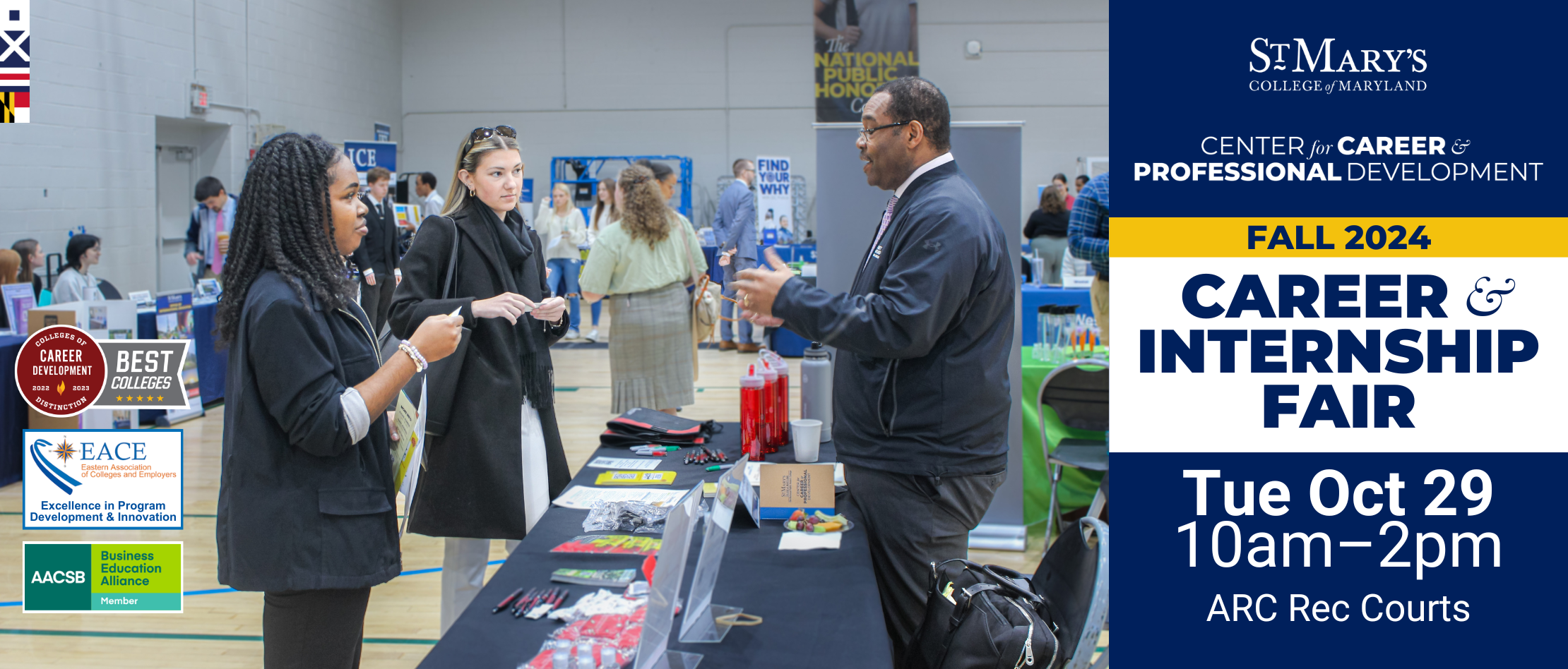 Image showing a photo of the Career & Internship Fair with the text: St. Mary’s College of Maryland Center for Career & Professional Development, Fall 2024 Career & Internship Fair, Tuesday, Oct 29, 10am–2pm, ARC Rec Courts.